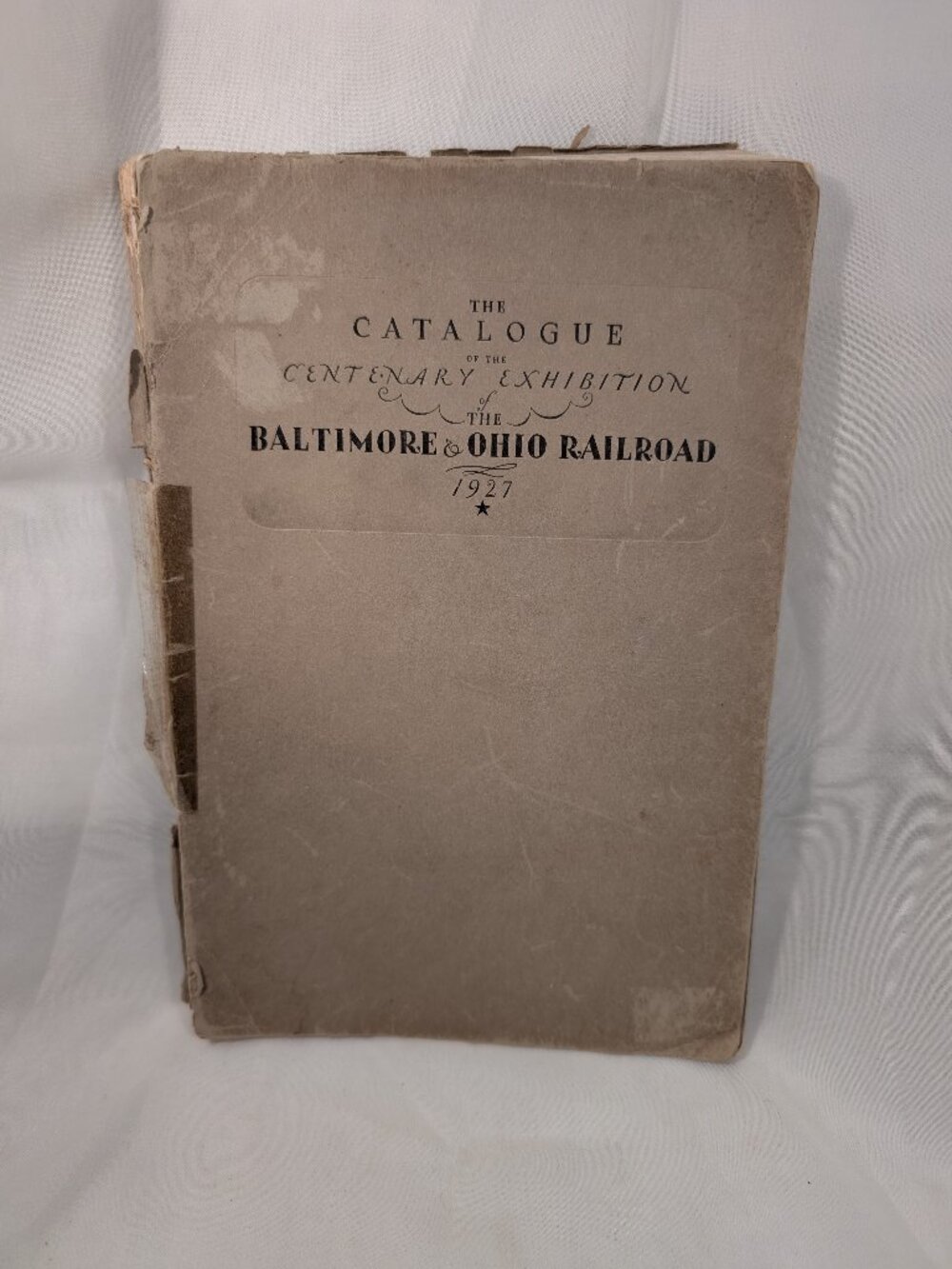 The Catalogue of the Centenary Exhibition of the Baltimore & Ohio Railroad